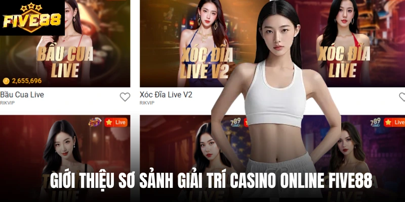 Giới thiệu sơ sảnh giải trí casino online Five88
