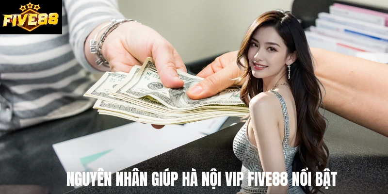 Nguyên nhân giúp Hà Nội Vip Five88 nổi bật
