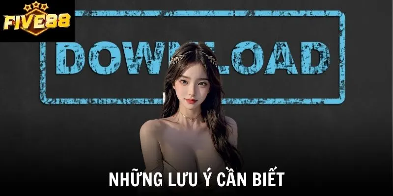 Những lưu ý cần biết